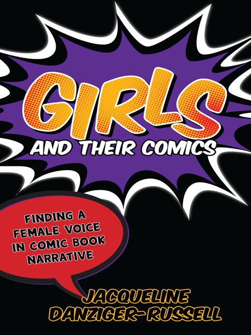 Title details for Girls and Their Comics by Jacqueline Danziger-Russell - Available